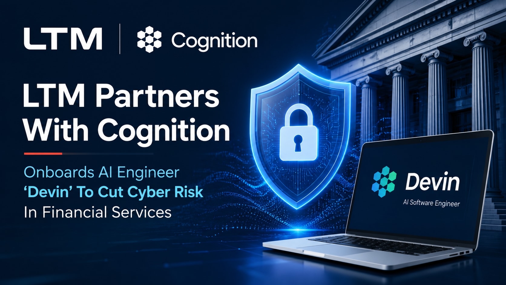 LTM Partners with Cognition, Onboards AI Engineer Devin for Cybersecurity in Financial Services