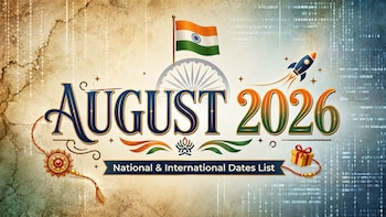 Important Days in August 2026: Full List of National and International Events, Dates and Significance