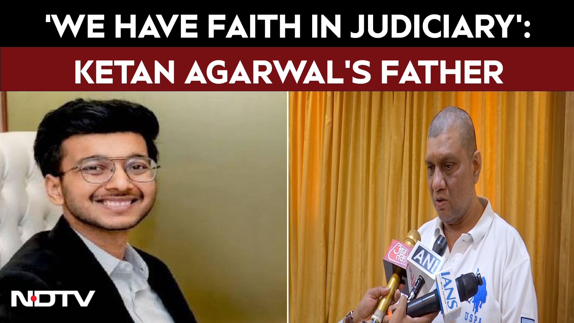 ‘We Have Faith in Judiciary’: Ketan Agarwal’s Father Seeks Swift Justice