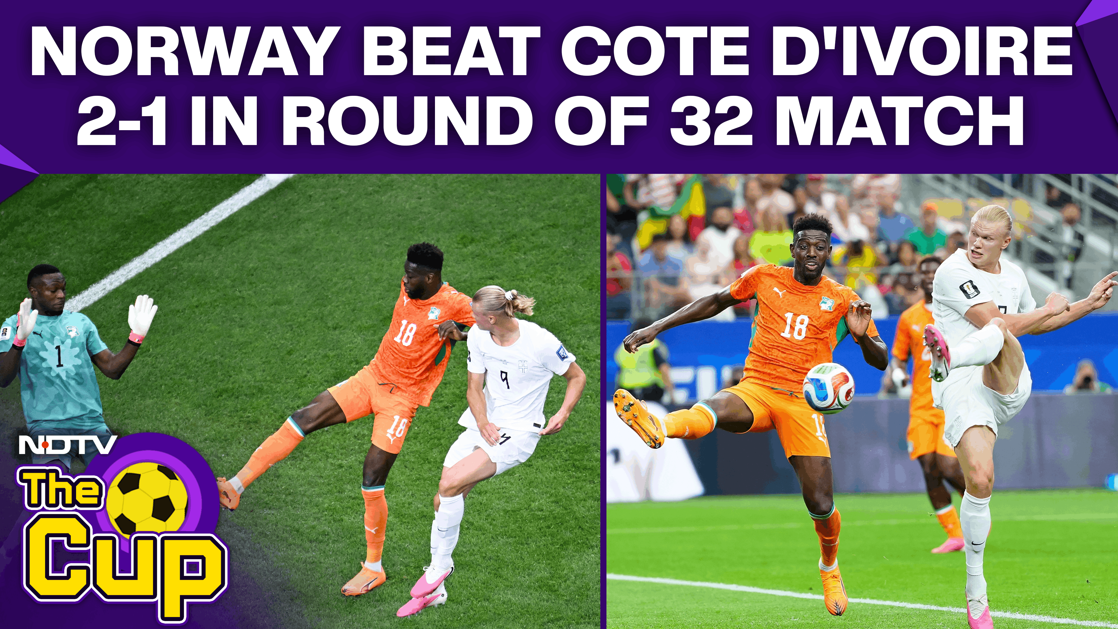 FIFA World Cup | Norway Vs Cote D'ivoire Highlights | Norway Beat Cote D'ivoire 2-1 In Round Of 32