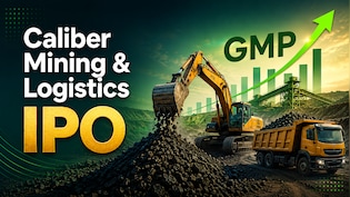 Caliber Mining & Logistics IPO GMP Today: Signals 27%+ Listing Gain On Day 2