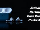 अब नहीं टूटेंगे आपके महंगे Earbuds, खरोंच और धूल से बचाने के लिए ₹500 के अंदर खरीदें ये Silicone Case Covers