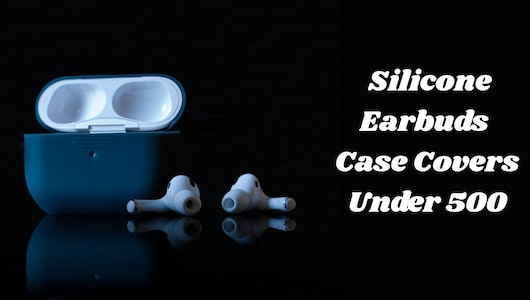 अब नहीं टूटेंगे आपके महंगे Earbuds, खरोंच और धूल से बचाने के लिए ₹500 के अंदर खरीदें ये Silicone Case Covers