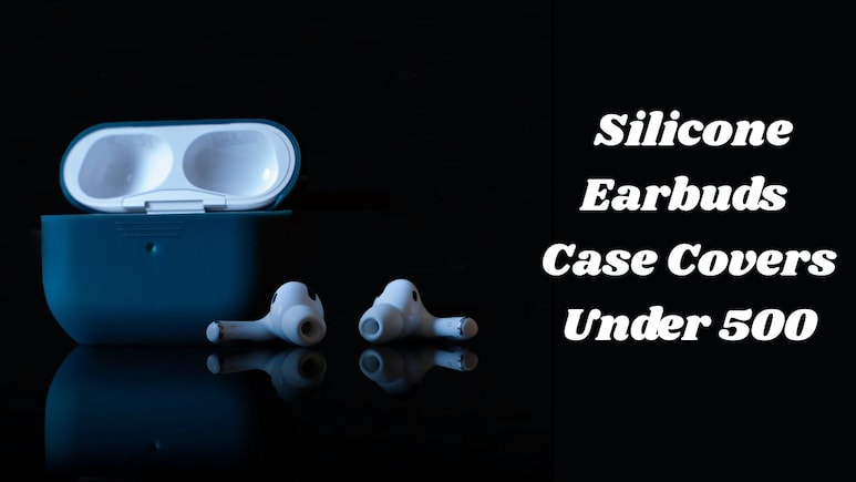अब नहीं टूटेंगे आपके महंगे Earbuds, खरोंच और धूल से बचाने के लिए ₹500 के अंदर खरीदें ये Silicone Case Covers