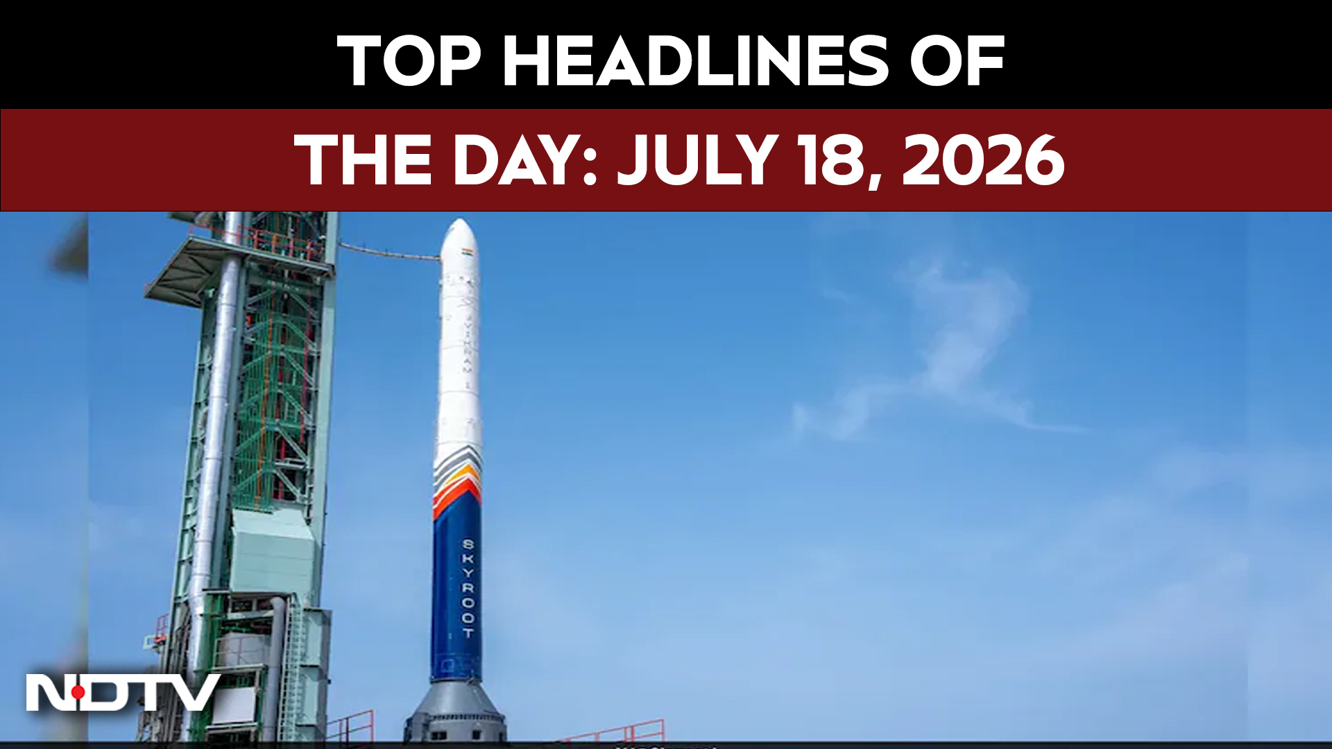 Skyroot&rsquo;s Vikram-1 Set for Historic Liftoff Marking India&rsquo;s Private Space Era | Top Headlines