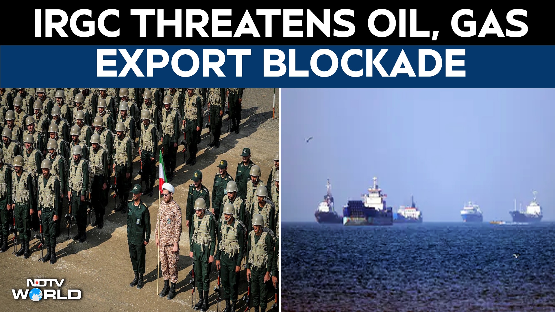 US-Iran War: IRGC Threatens Oil and Gas Export Blockade Amid Escalation