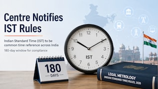 Indian Standard Time To Be Common Time Reference Across India Under New Rules