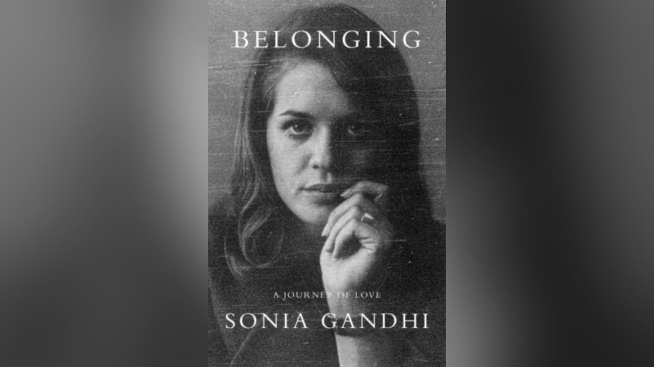 Belonging - A Journey Of Love: Sonia Gandhi's Memoir Out On November 10