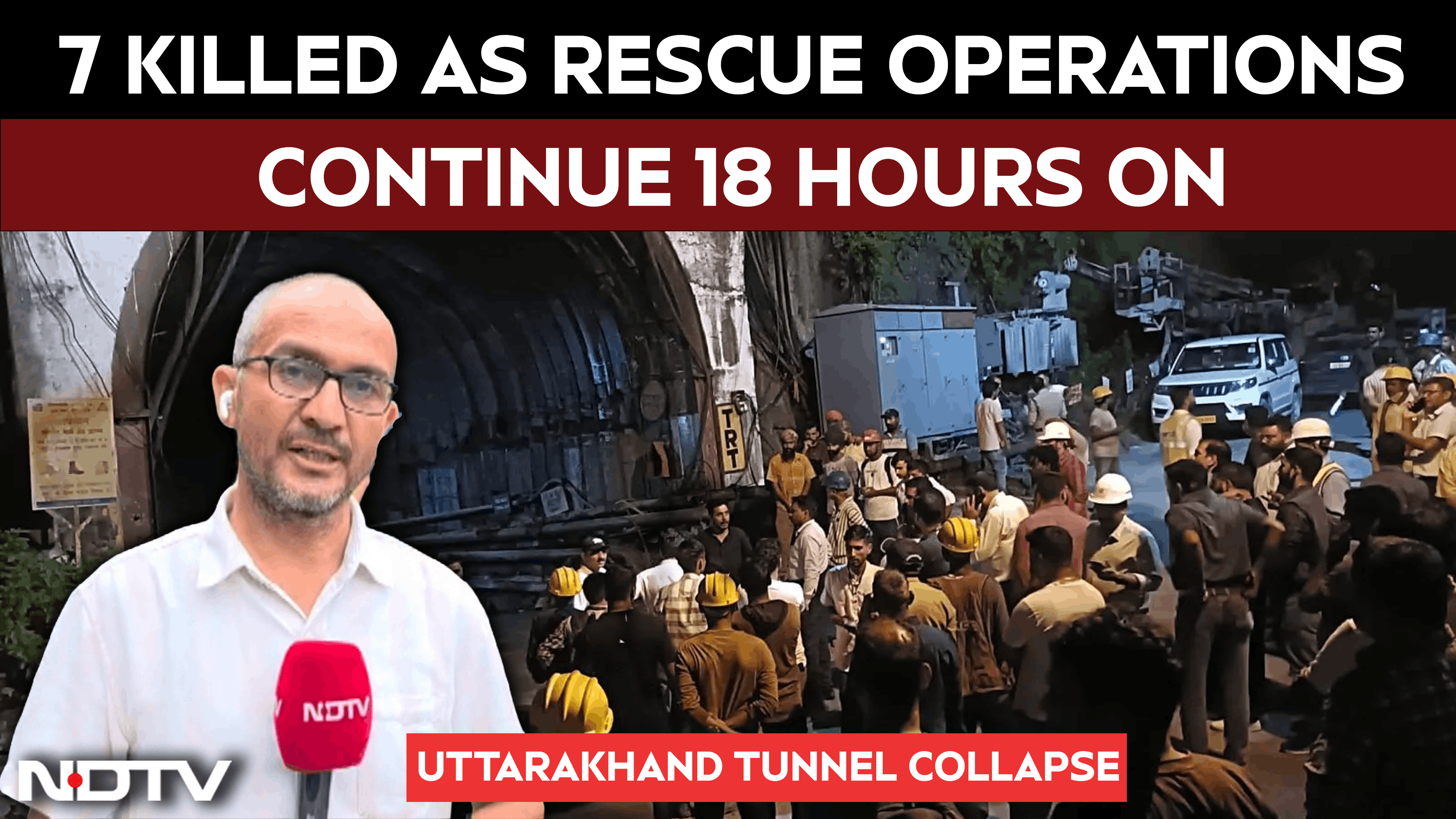 Uttarakhand Tunnel Collapse | 7 Dead, 14 Injured; Rescue Ops Continue For Trapped Workers