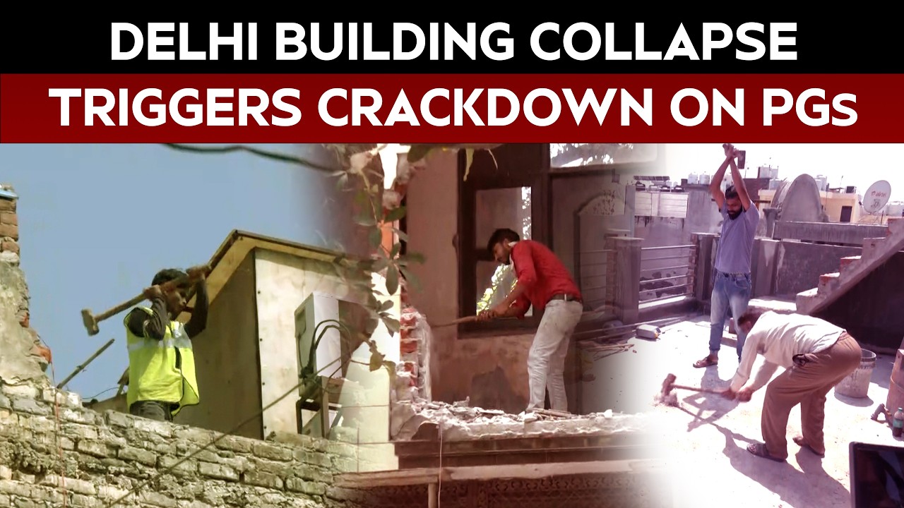 Delhi Building Collapse: MCD Inspects 1,200+ PGs As Crackdown Intensifies