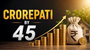 Want Rs 1 Crore By 45? Here's How Much You Need To Invest If You Start At 25, 30 And 35