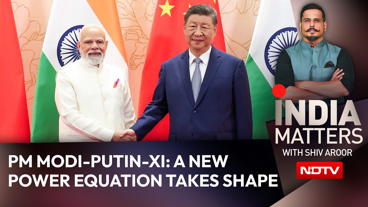 PM Modi-Putin-Xi: A New Power Equation Takes Shape