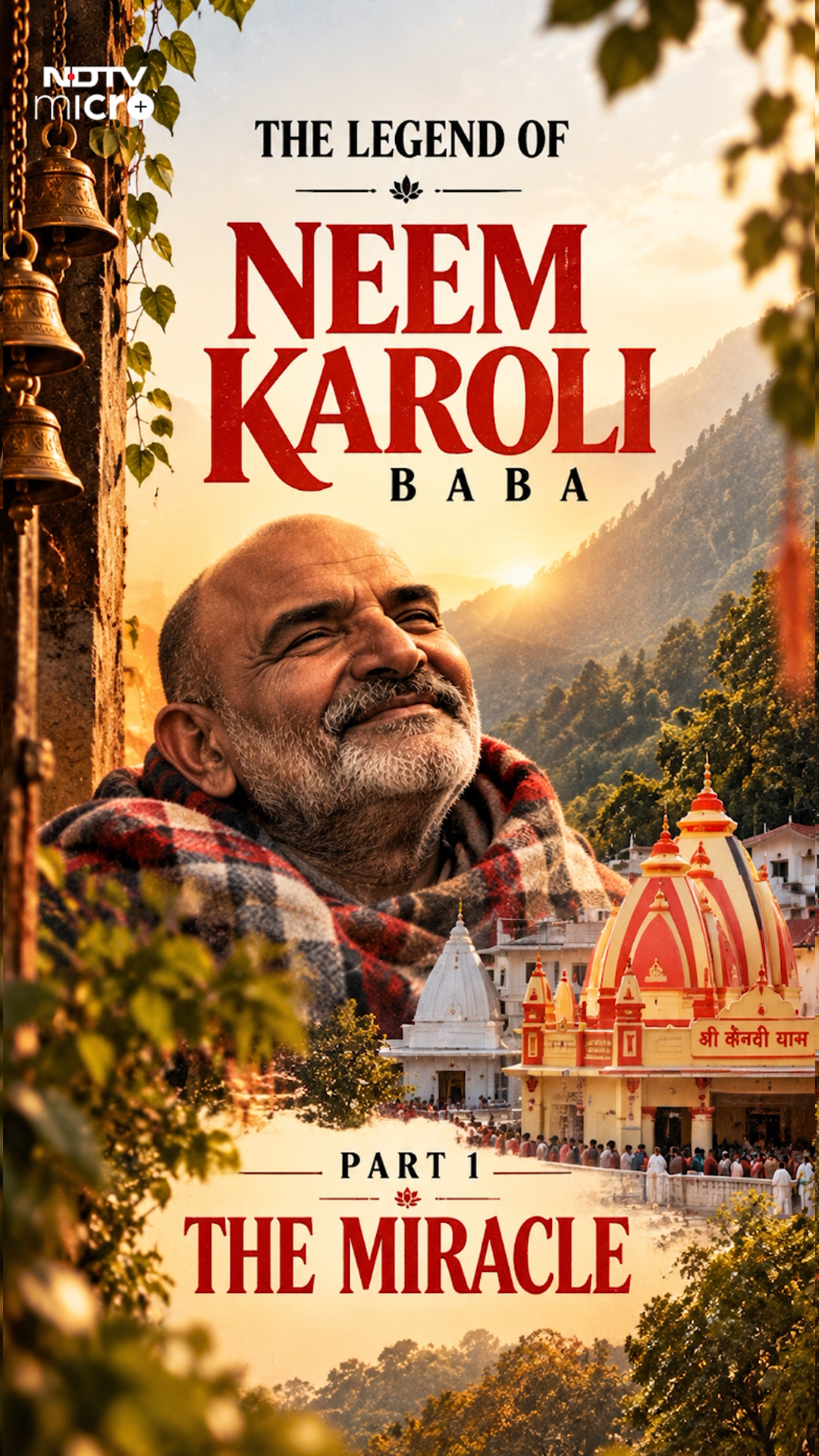 Neem Karoli Baba: The Legend Behind Kainchi Dham's Enduring Faith | Part 1 - The Miracle