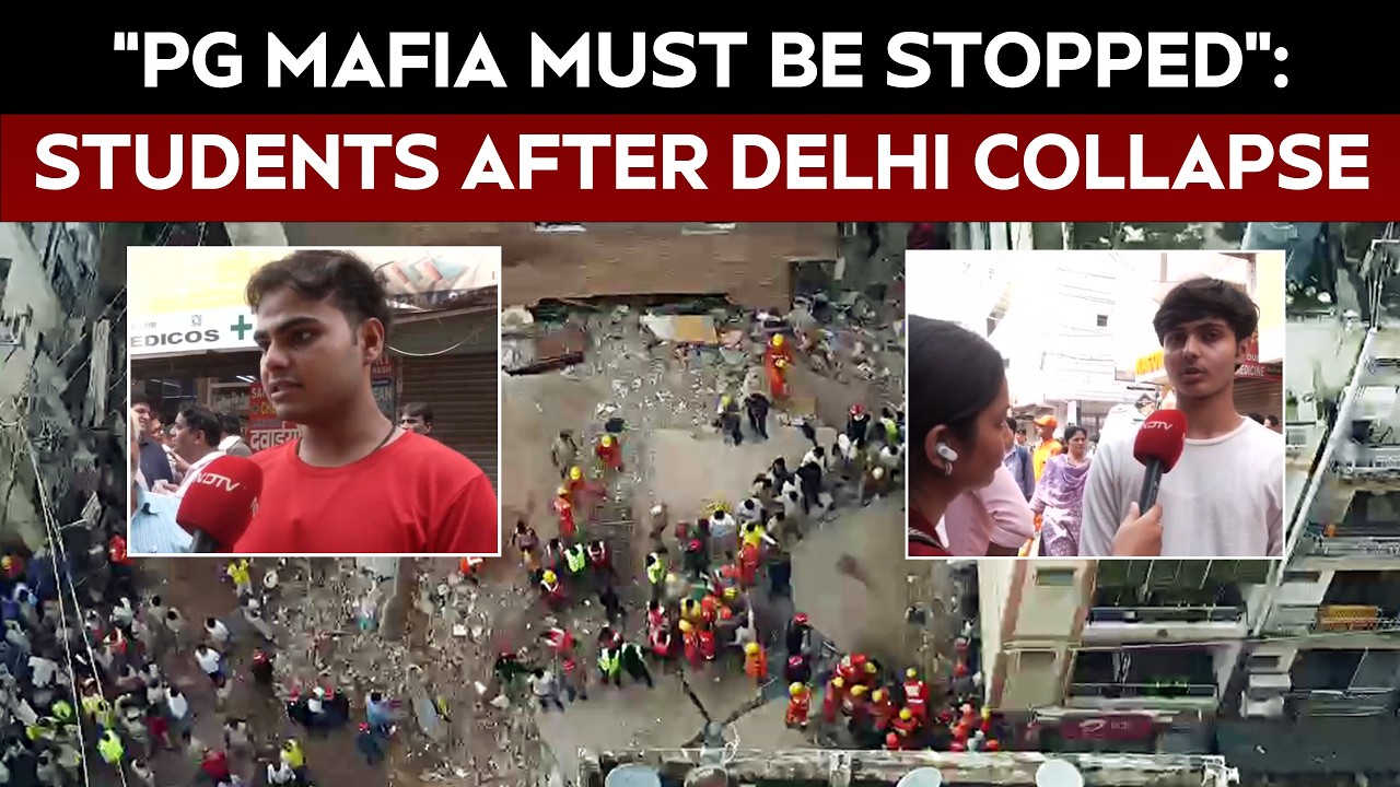 Delhi Building Collapse | "PG Mafia Must Be Checked": Students Raise Safety Questions