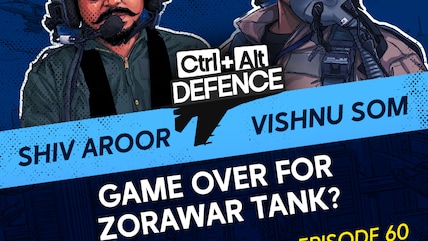 Game Over For Zorawar Tank? | Ctrl Alt Defence Ep 60