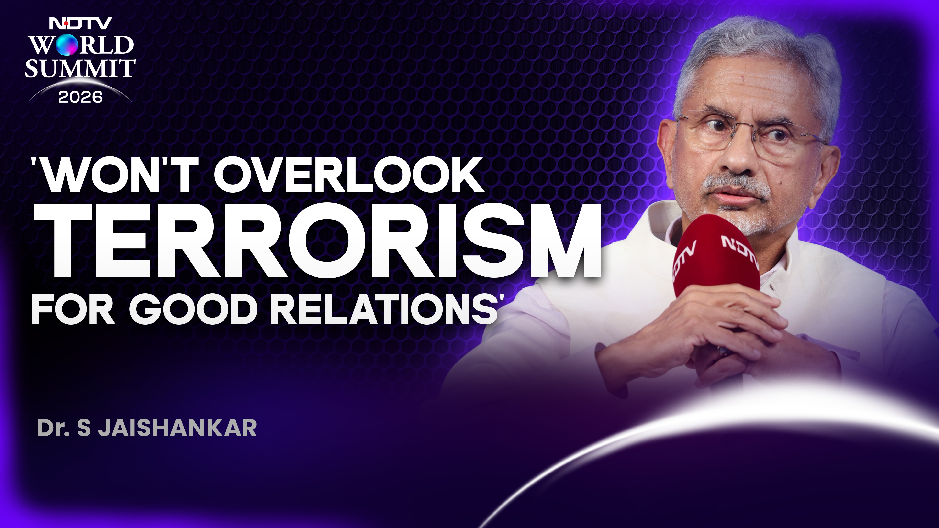 S Jaishankar On Pakistan: "Will I Overlook Terrorism For Good Relations? I Will Not"