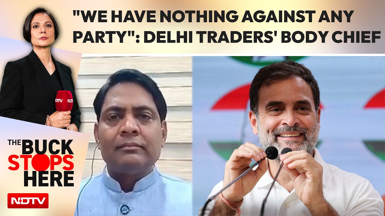 "We Have Nothing Against Any Party": Delhi Traders' Body Chief