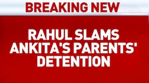 'Detained While The World Slept': Rahul Gandhi On Ankita's Parents