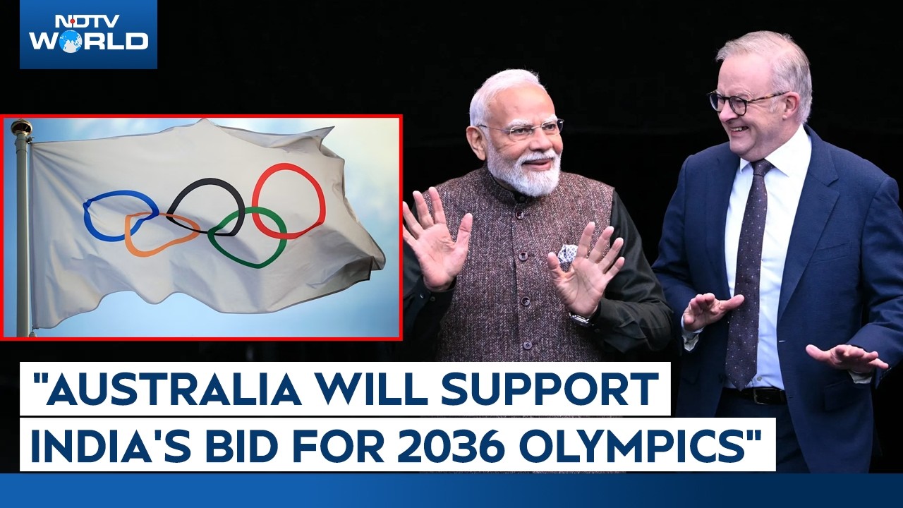 Australia | Anthony Albanese: "Australia Will Support India's Bid For 2036 Olympics&rdquo;