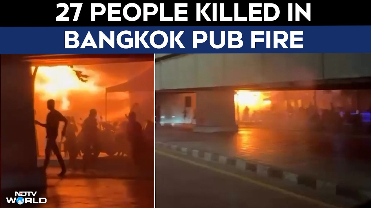 Bangkok Fire News | 27 Killed, 22 Critical In Massive Fire At Bangkok Bar