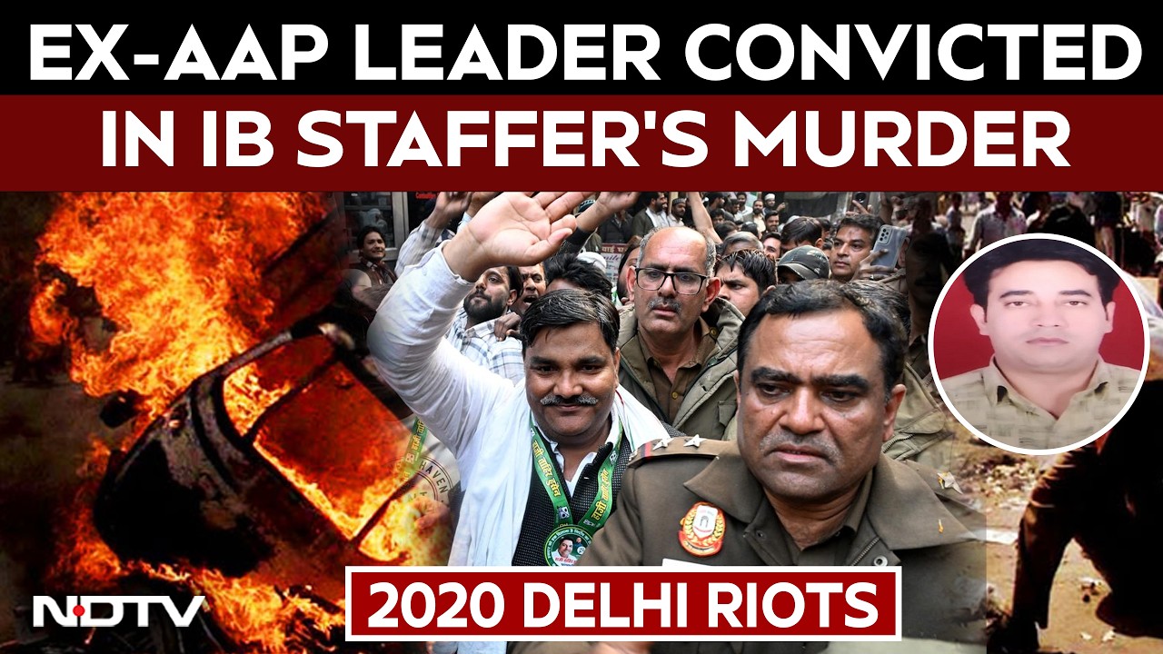 2020 Delhi Riots: Ex-AAP Leader Tahir Hussain Convicted In IB Officer's Murder Case