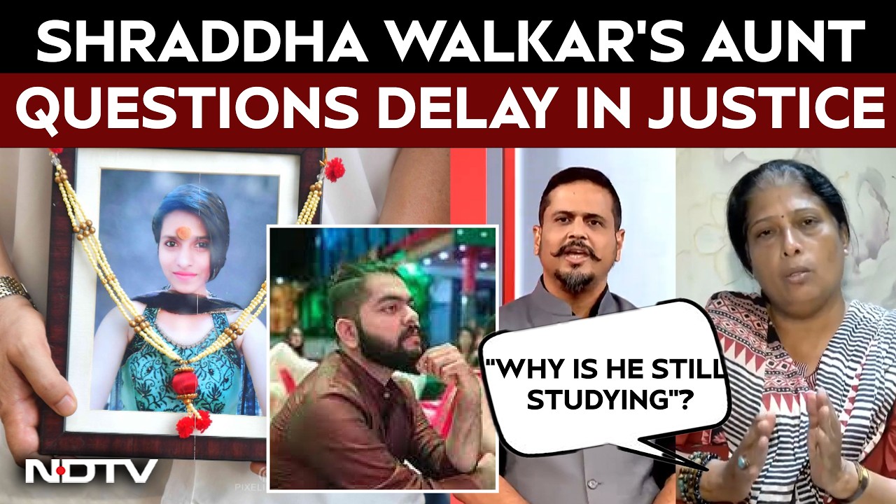 Shraddha Walkar | 'Why Is He Studying While We Wait For Justice?': Shraddha Walkar's Family To NDTV