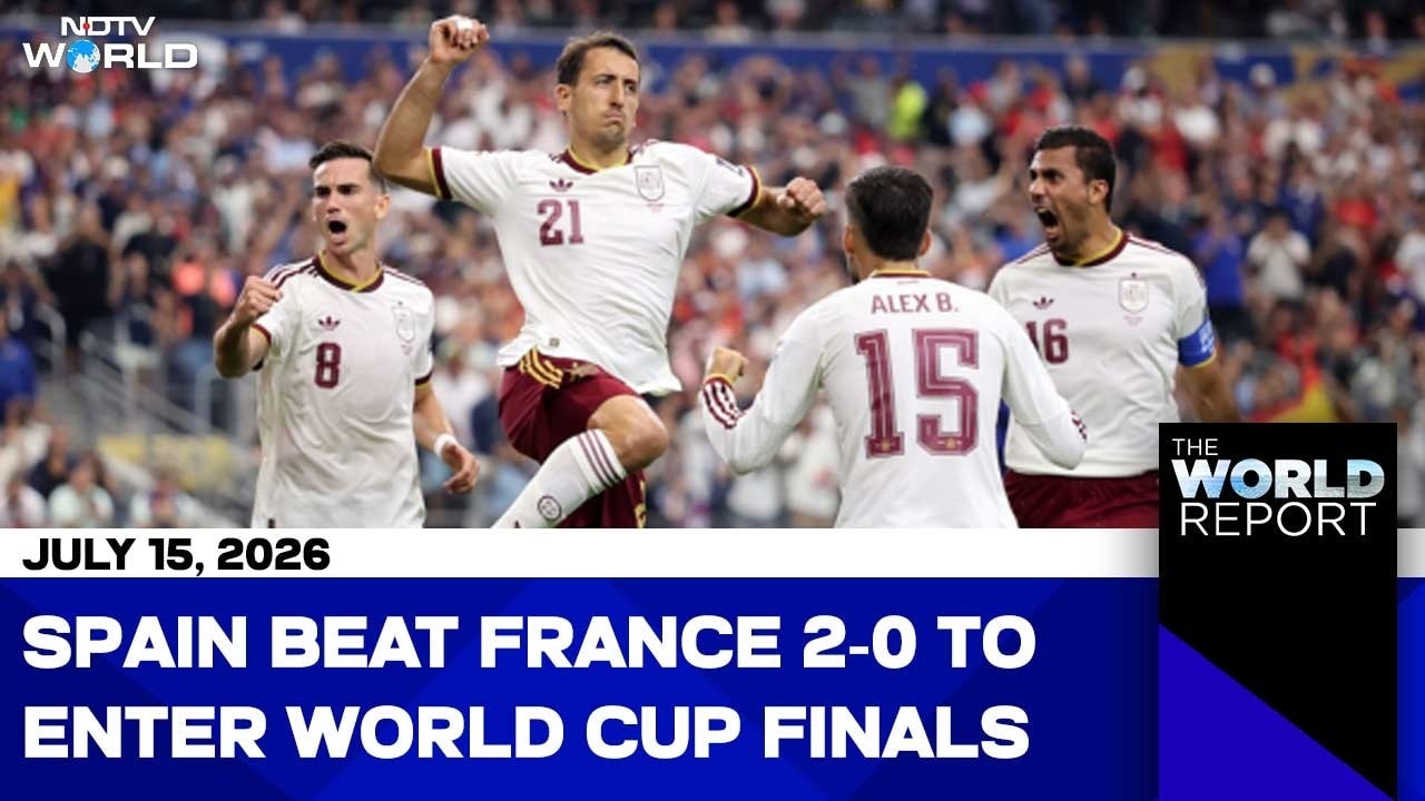 FIFA World Cup Finals 2026: Spain Beats France 2-0 To Enter World Cup Finals