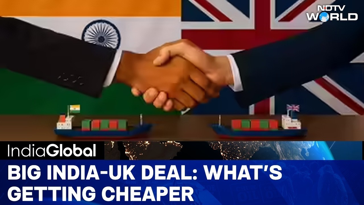 India's Biggest Trade Deal in Years | Here's What Gets Cheaper Under the UK FTA