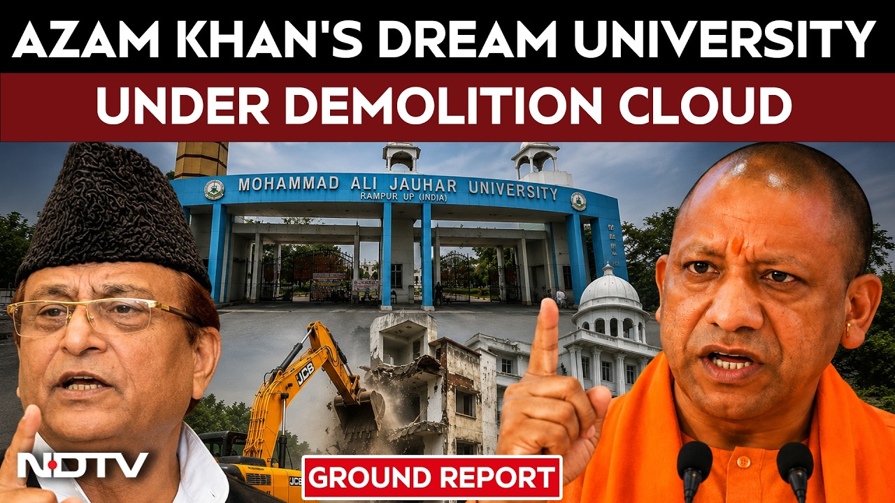 Azam Khan University | Azam Khan's Jauhar University Gets Demolition Order For 38 Buildings