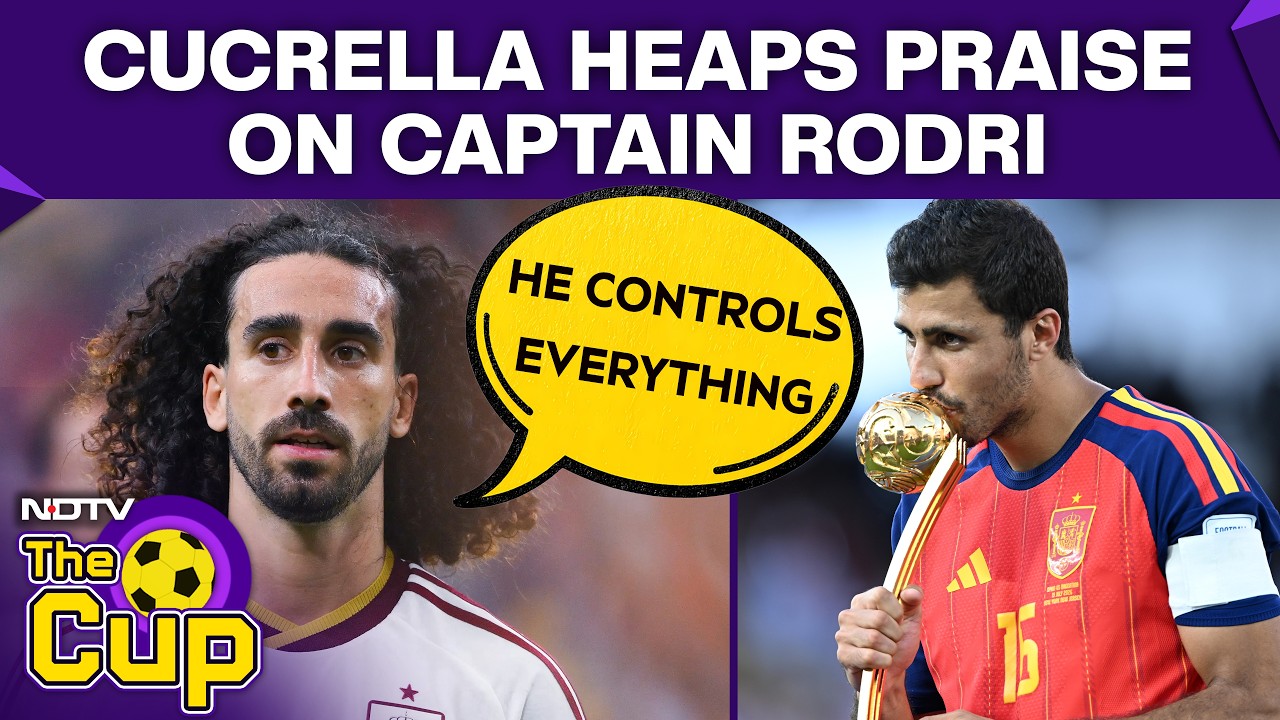 FIFA World Cup Final | Marc Cucurella Heaps Praise On Captain Rodri