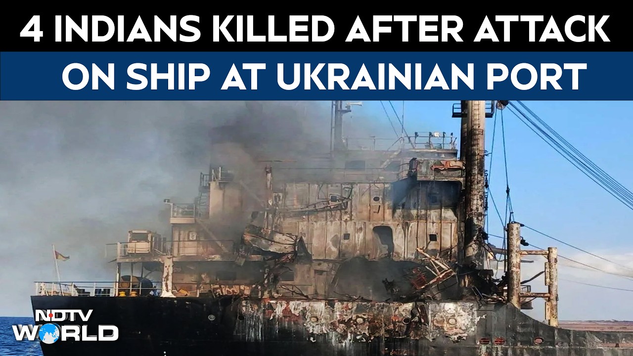 4 Indians Killed, 1 Critical After Attack On Ship At Odesa Port In Ukraine
