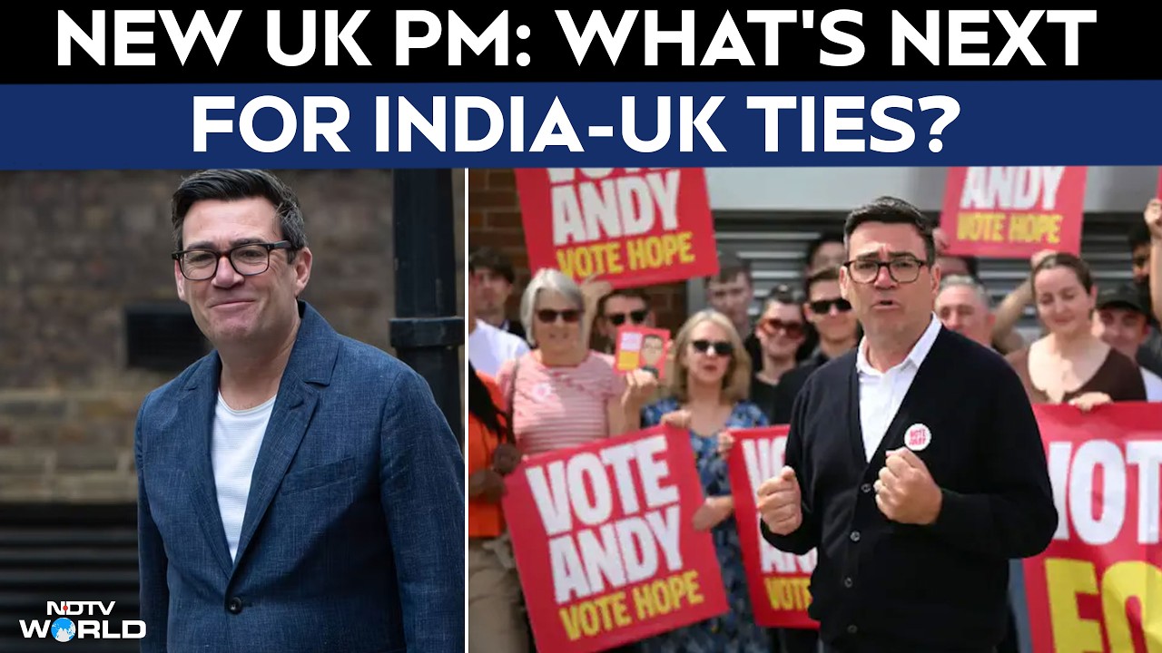 Britain Gets New PM: Will Andy Burnham Strengthen India-UK Ties?