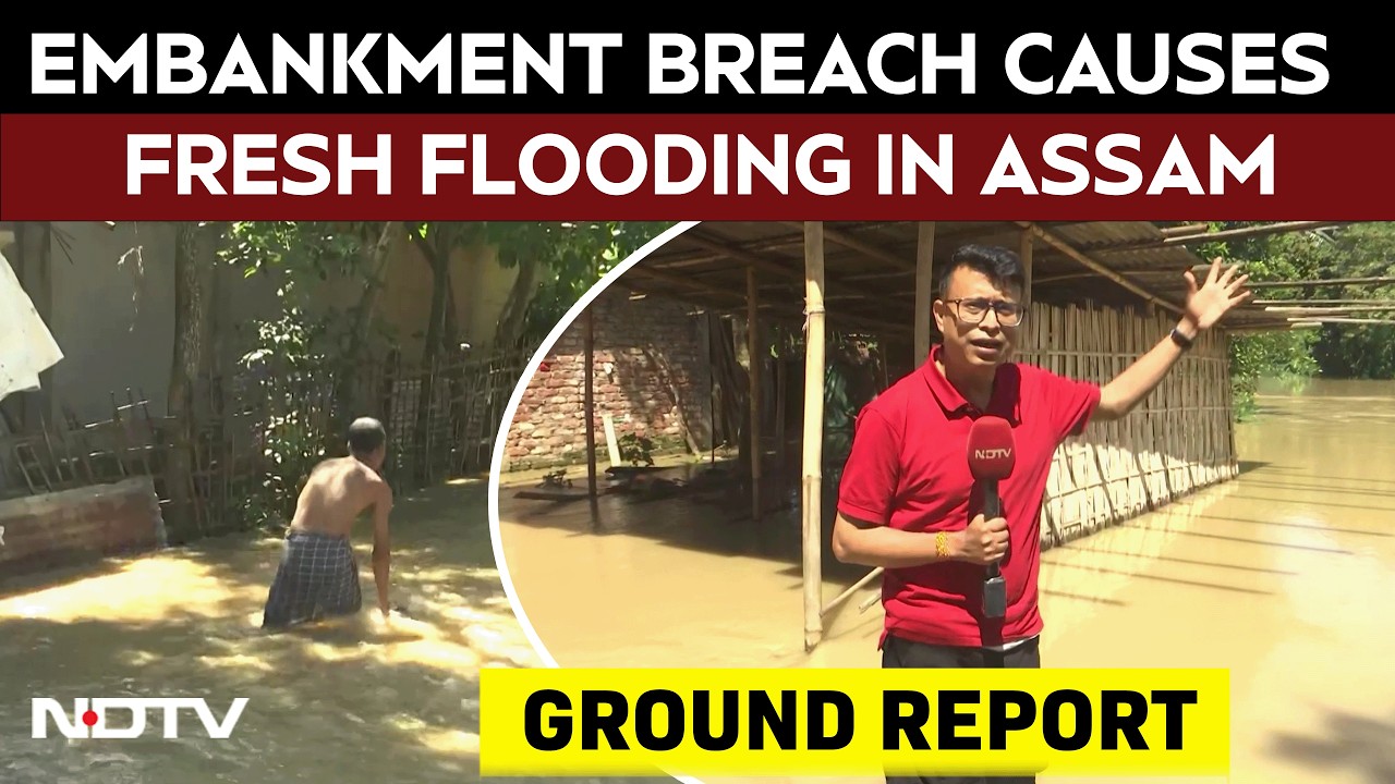Assam Floods | Embankment Breach Triggers Fresh Inundation In Sivasagar, NDTV Reports From Grounds