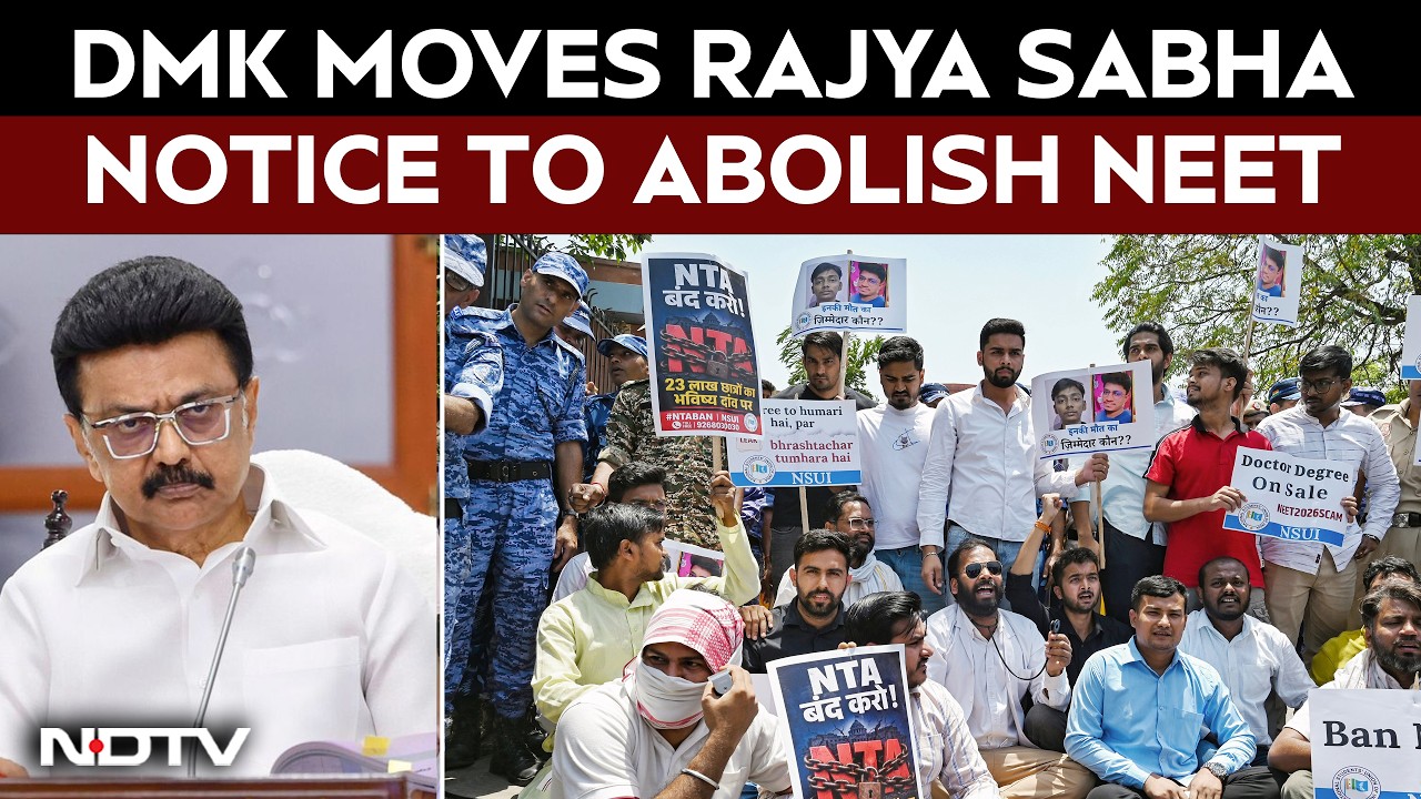 DMK Moves Rajya Sabha Notice Seeking Abolition Of NEET, Demands Full Debate