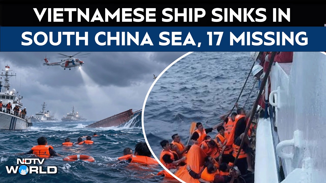 Vietnam Ship Tragedy | 45 Rescued After Vietnamese Ship Sinks In South China Sea, 17 Still Missing