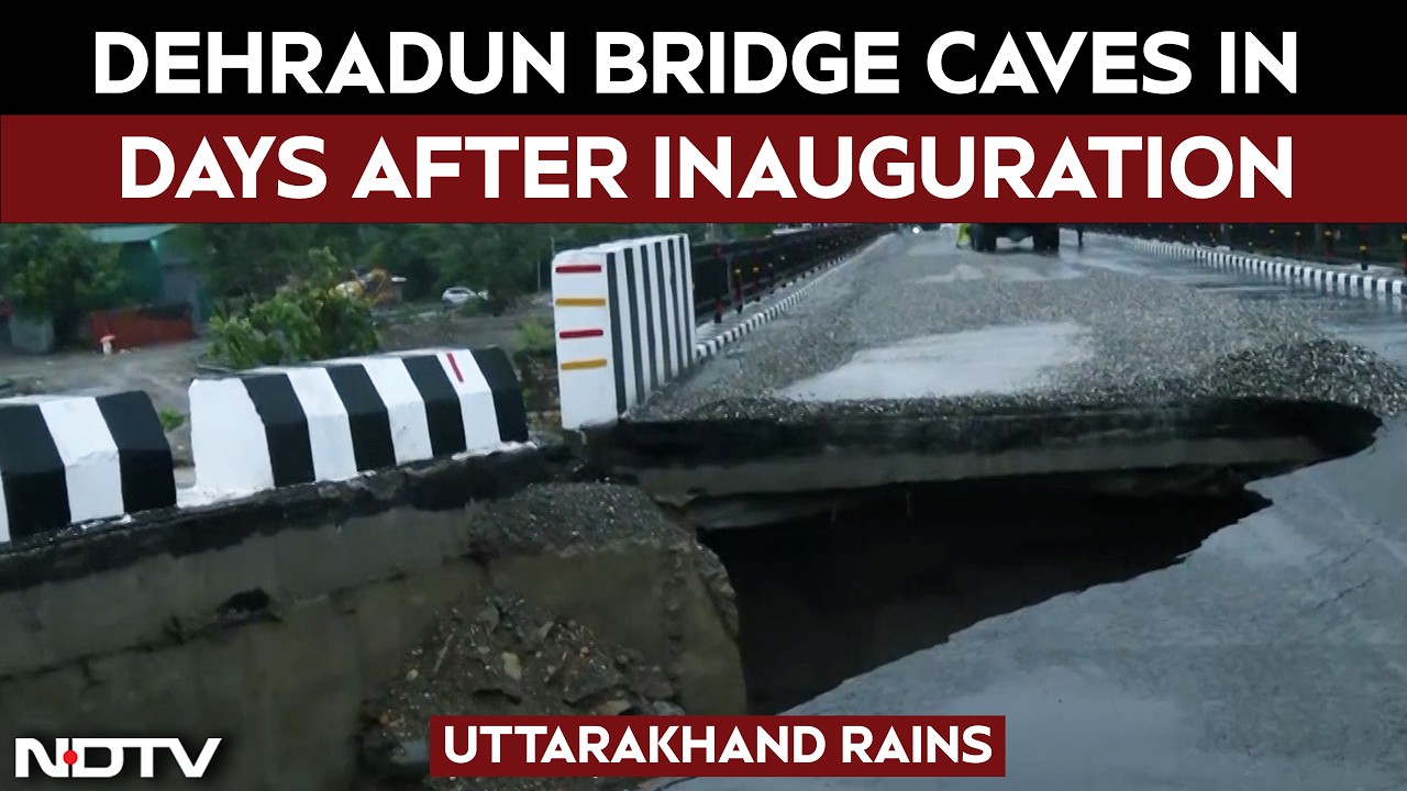 Dehradun Bridge Caves In Due To Heavy Rains Just 16 Days After Inauguration