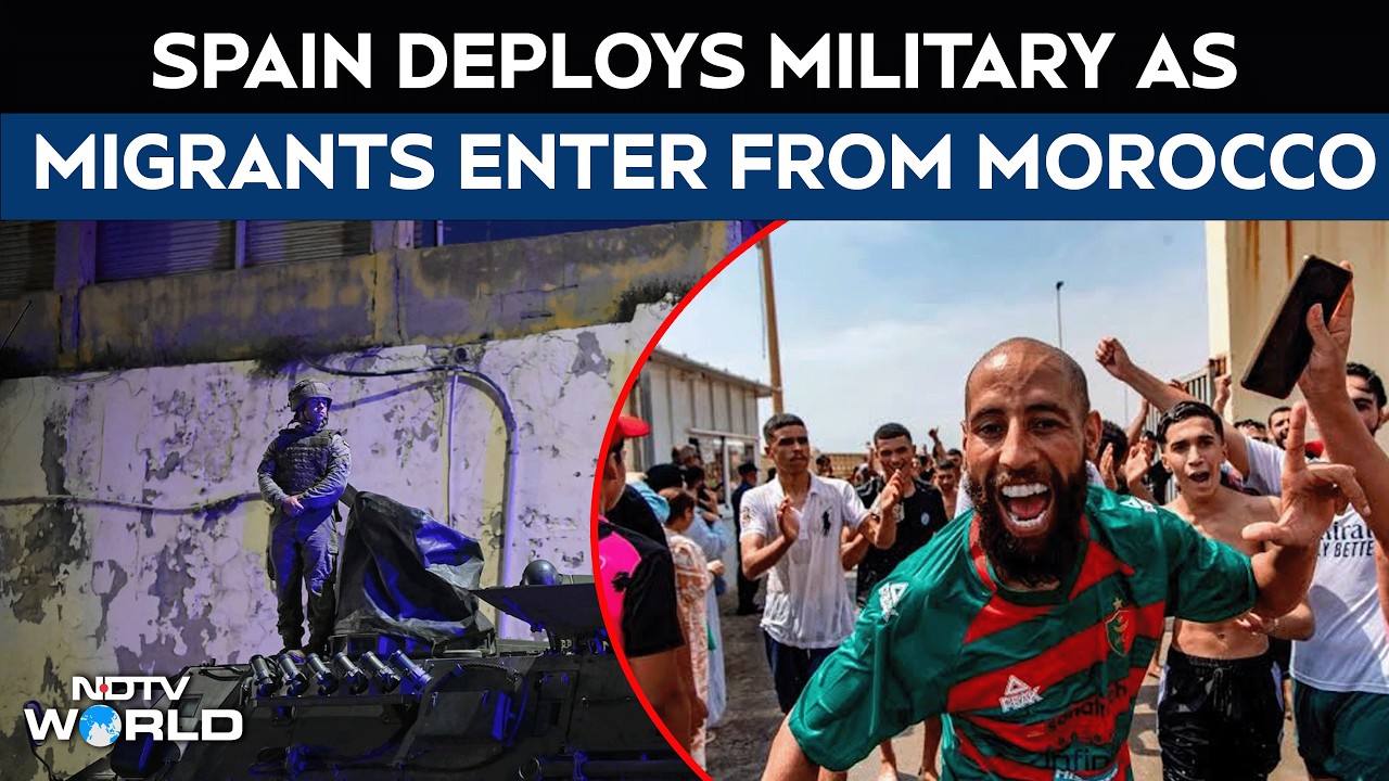 Spain Morocco Border | Spain Deploys Military As Thousands Cross Border Enclave, 9 Dead