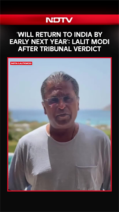 'Will Return To India By Early Next Year': Lalit Modi After Tribunal Verdict