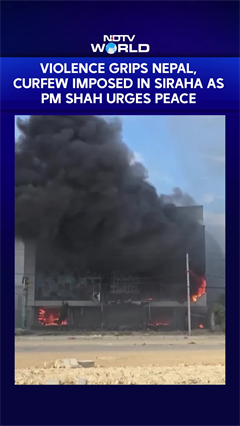 Violence Grips Nepal, Curfew Imposed In Siraha As PM Shah Urges Peace