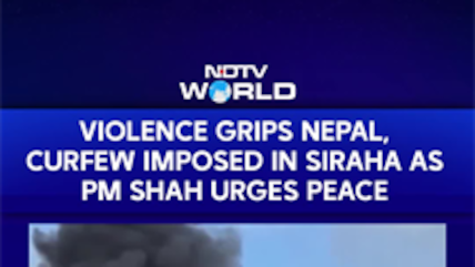 Violence Grips Nepal, Curfew Imposed In Siraha As PM Shah Urges Peace