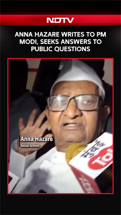 Anna Hazare Writes To PM Modi, Says Public's Questions Must Be Answered