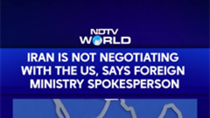 Iran Is Not Negotiating With The US, Says Foreign Ministry Spokesperson