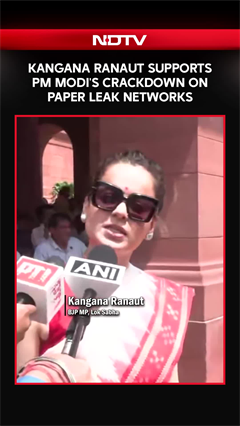 Kangana Ranaut Backs PM Modi's Crackdown On Paper Leak Networks