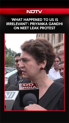 "What Happened To Us Is Irrelevant": Priyanka Gandhi On NEET Leak Protest