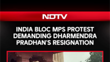INDIA Bloc MPs Protest, Demand Dharmendra Pradhan&rsquo;s Resignation