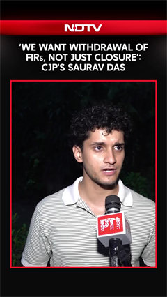 'We Want Withdrawal Of FIRs, Not Just Closure': CJP's Saurav Das