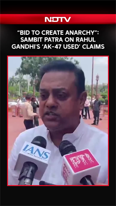 Rahul Gandhi News | "Trying To Create Anarchy": Sambit Patra On Rahul's Claim Of AK-47 Being Used
