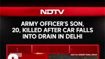 Army Officer's Son Killed After Car Falls Into Drain In Delhi's Vasant Kunj