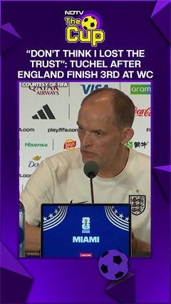 "Dont Think I Lost The Trust": Tuchel As England Finish 3rd In FIFA World Cup