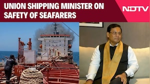 Union Shipping Minister Sarbananda Sonowal To NDTV On Safety Of Seafarers